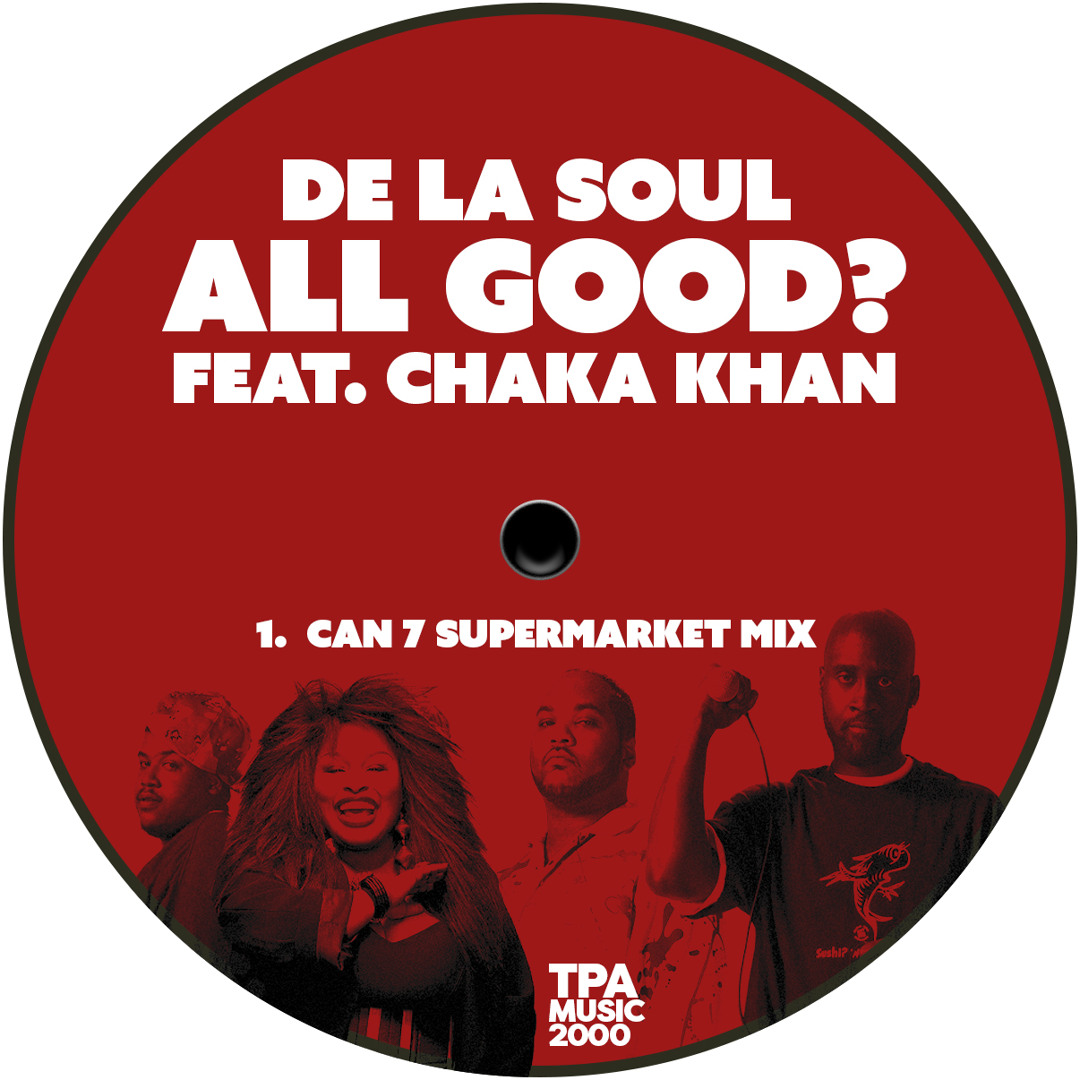 Stream De La Soul feat. Chaka Khan - All Good ?- Can7 Supermarket