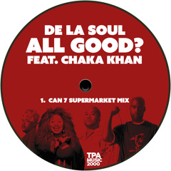 De La Soul feat. Chaka Khan - All Good ?- Can7 Supermarket Mix