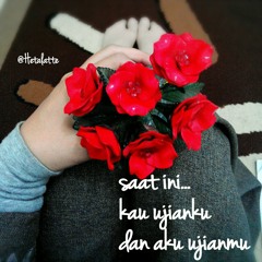 Kau ujian ku dan aku ujian mu (saat ini)