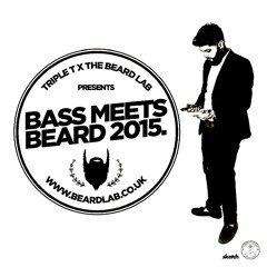 @ThatGuyTriple_T X @BeardLab - Bass Meets Beard 2015 (PROMOTIONAL USE ONLY)