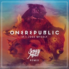 One Republic - If I Lose Myself (Skinny Mind Remix)#FREEDOWNLOAD