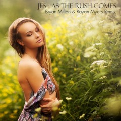 Jes - As The Rush Comes (Bryan Milton & Rayan Myers Remix)