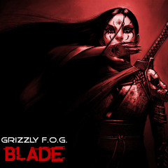 Blade - @GrizzlyFOG