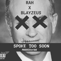 Rah - Spoke Too Soon (Feat. Blayzeus) [Prod By Rah]
