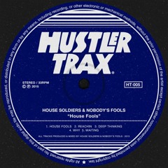 [HT005] House Soldiers & Nobody's Fools - House Fools EP [Out Now]