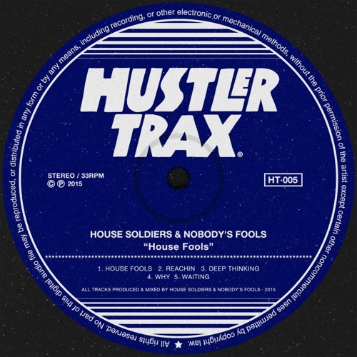 [HT005] House Soldiers & Nobody's Fools - House Fools EP [Out Now]