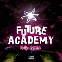 Vertigo & Glitch Project - Future Academy (Cosmic Energy Remix) FREE DOWNLOAD