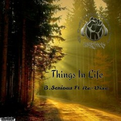 Things In Life - B.Serious Ft Re-Vise (Produced By Sinima Beats)