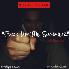Novaj Flame Ft. Live Sosa - Fuck Up The Summer
