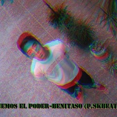 Tenemos el poder-Benitaso (P.skbeatz)