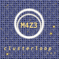 Cluster Loop - M4Z3