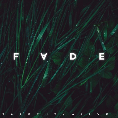 tapecut x airvei - fade