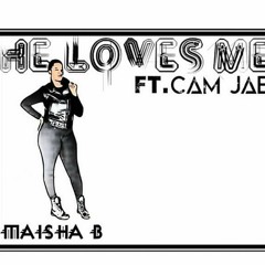 He Loves Me X Cam Jae