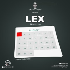 Lex - August 1st (The Hustle Begins)