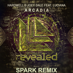 Hardwell & Joey Dale Feat. Luciana - Arcadia (Spark Edit of Joey & Bobo)
