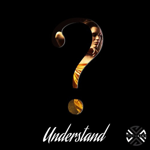 Truth & Lies - Understand