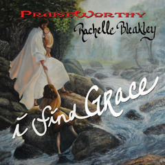 I FIND GRACE (Feat Rachelle Bleakley)