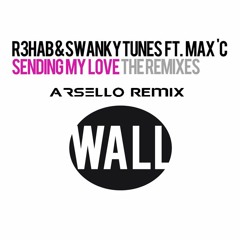 R3hab & Swanky Tunes Ft. Max C. - Sending My Love ( Arsello Remix - DEMO )