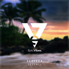 Schyzox - Skyfall [Epic Vibes Release]