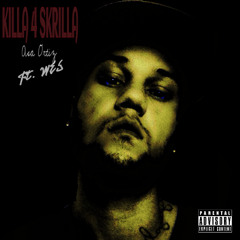 KILLA 4 SKRILLA ASA FT WES