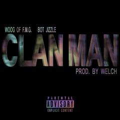 Lil Woog- Clan Man Feat. Bot Jizzle{Prod. @Welch}