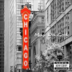 Max Da God - Chicago