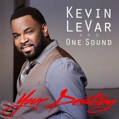 Kevin Levar & One Sound - "Your Destiny"