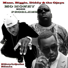 Notorius BIG, Mase, Diddy & The Ojays - Mo Money, Mo Problems(ElëctrîcQuëst Rëmîx)