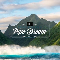Pipe Dream: Pt 3 - Nature