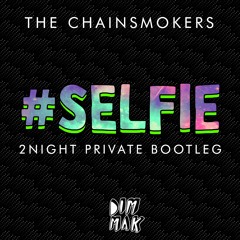 The Chainsmokers - #SELFIE (Tunay Private Bootleg) DESCARGA EN BUY