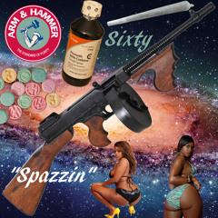 Sixty - Spazzin'