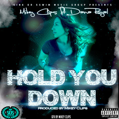 HOLDN YOU DOWN - MIKEY CLIPS FT DANA ROYAL ***PREVIEW***
