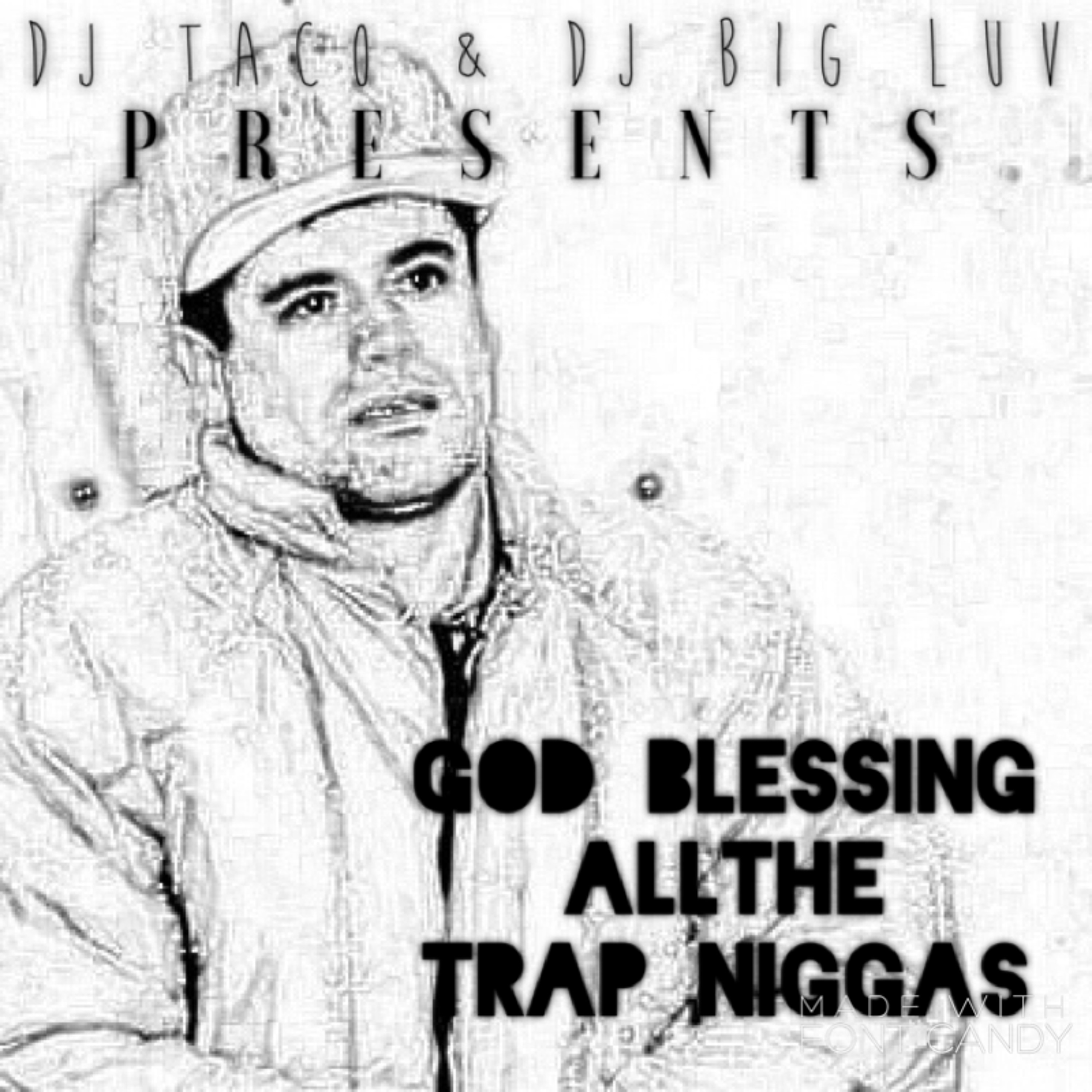 Dj Taco & Dj Big Luv - God Blessing All The Trap N*ggas episode artwork