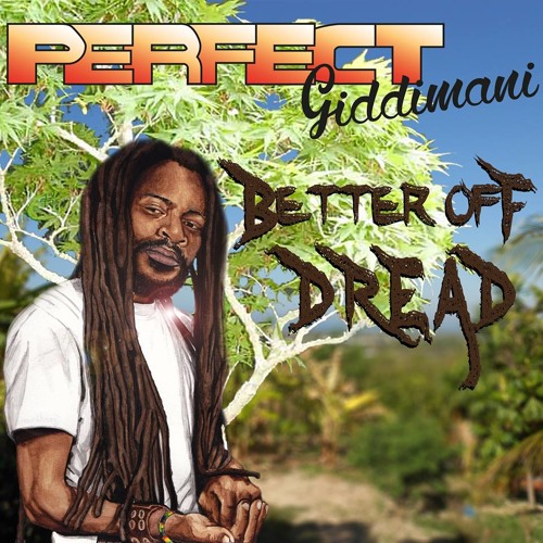 Download Perfect Giddimani Ft. Lutan Fyah & Jahdan Blakkamoore - REVOLUTION COME "Better Off Dread" Album