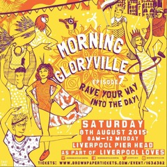 Morning Gloryvile @ Liverpool Love Festival 8th Aug ‘15
