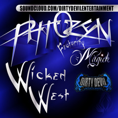 WICKED WEST - Phr0zen ft Magick