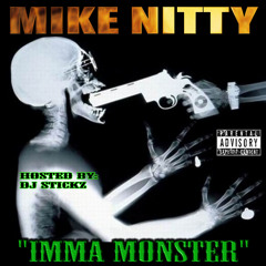 " IMMA MONSTER "- MIKE NITTY