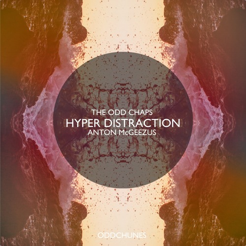 The Odd Chaps, Anton McGeezus - Hyper Distraction