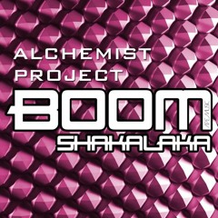 Alchemist Project - Boom Shakalaka (Radio Edit)