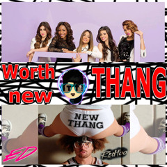 Worth The Thang   Fifth Harmony  RedFoo