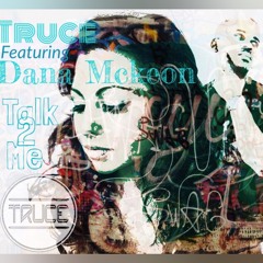 Truce Featuring Dana Mckeon - Talk To Me (original Mix) Preview