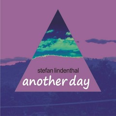 Stefan Lindenthal - Another Day (Original Mix). #48 Beatport Deephouse Charts !