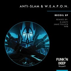 Anti Slam & W.E.A.P.O.N. - Raw (Jamie Fullick Remix) Out Now!