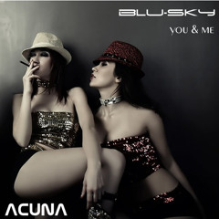 You And Me (Original Mix)OUT NOW on Acuna Digital Records
