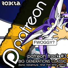 Big Generations Classic (Sonic Adventure "And... Fish HITS!") [Patreon Exclusive]