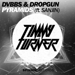DVBBS & Dropgun Feat. Sanjin - Pyramids (Timmy Turner Remix)