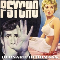 Bernard Herrmann - Psycho Suite