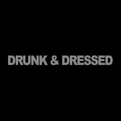 Drunk and Dressed Mixtape