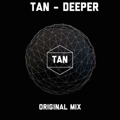 TAN - Deeper (Original Mix)