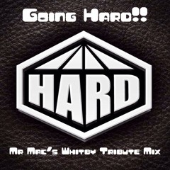 Going Hard!! Vol 1 Mr Mac's Whitby Tribute Mix Re-upload :)